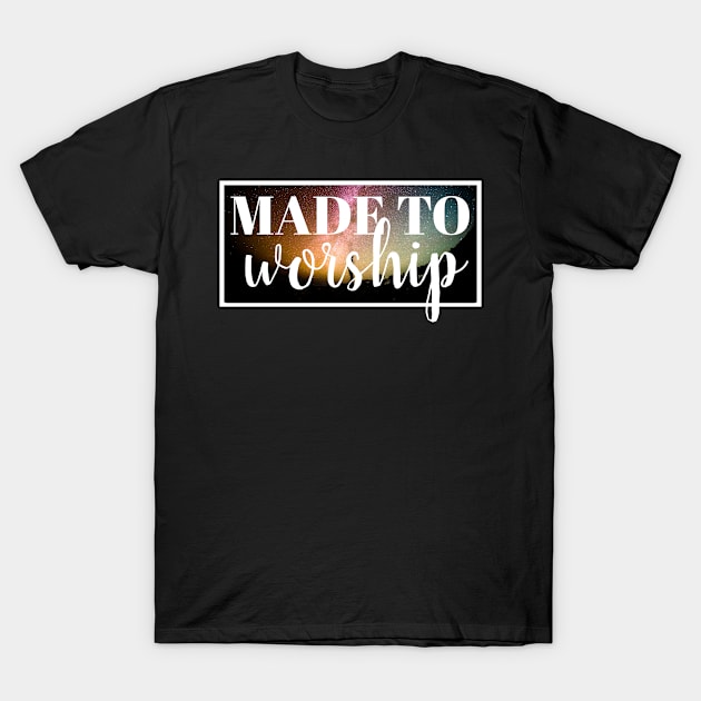 Made To Worship - Christian T-Shirt by ChristianShirtsStudios